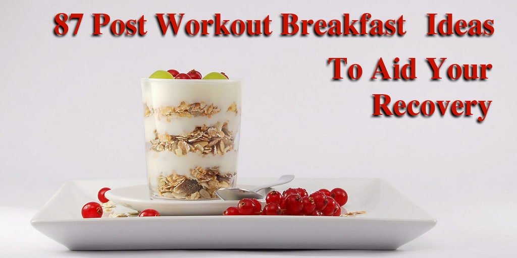 87 High Protein Breakfast Recipes Perfect For After Exercise